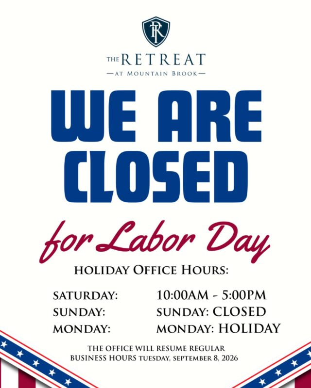 In observance of Labor Day, our leasing office will be closed Monday, September 7th.

We hope you enjoy the holiday and take some well-deserved time to relax, recharge, and enjoy the long weekend! ❤️🤍💙

We’ll be back to our regular business hours on Tuesday, September 8th.

From our team at The Retreat at Mountain Brook, have a safe and happy Labor Day!